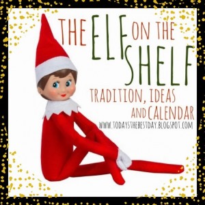 Elf on the Shelf – Ideas, Information and Calendar | Today's the Best Day