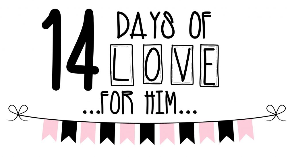 14 Days of Love - For Him, Them and You | Today's the Best Day